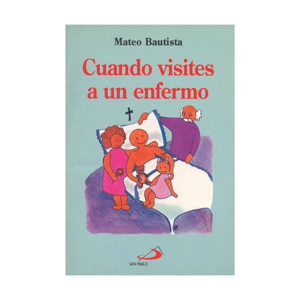 WHEN YOU VISIT A SICK