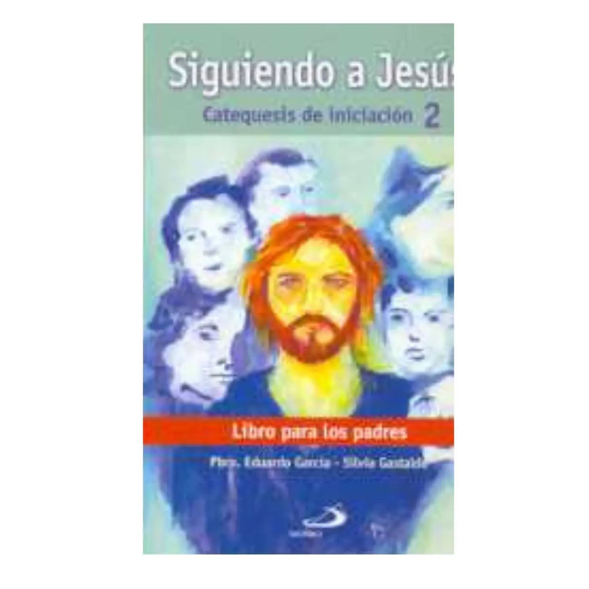 SIGUIENDO A JESÚS - LIBRO PARA LOS PADRES