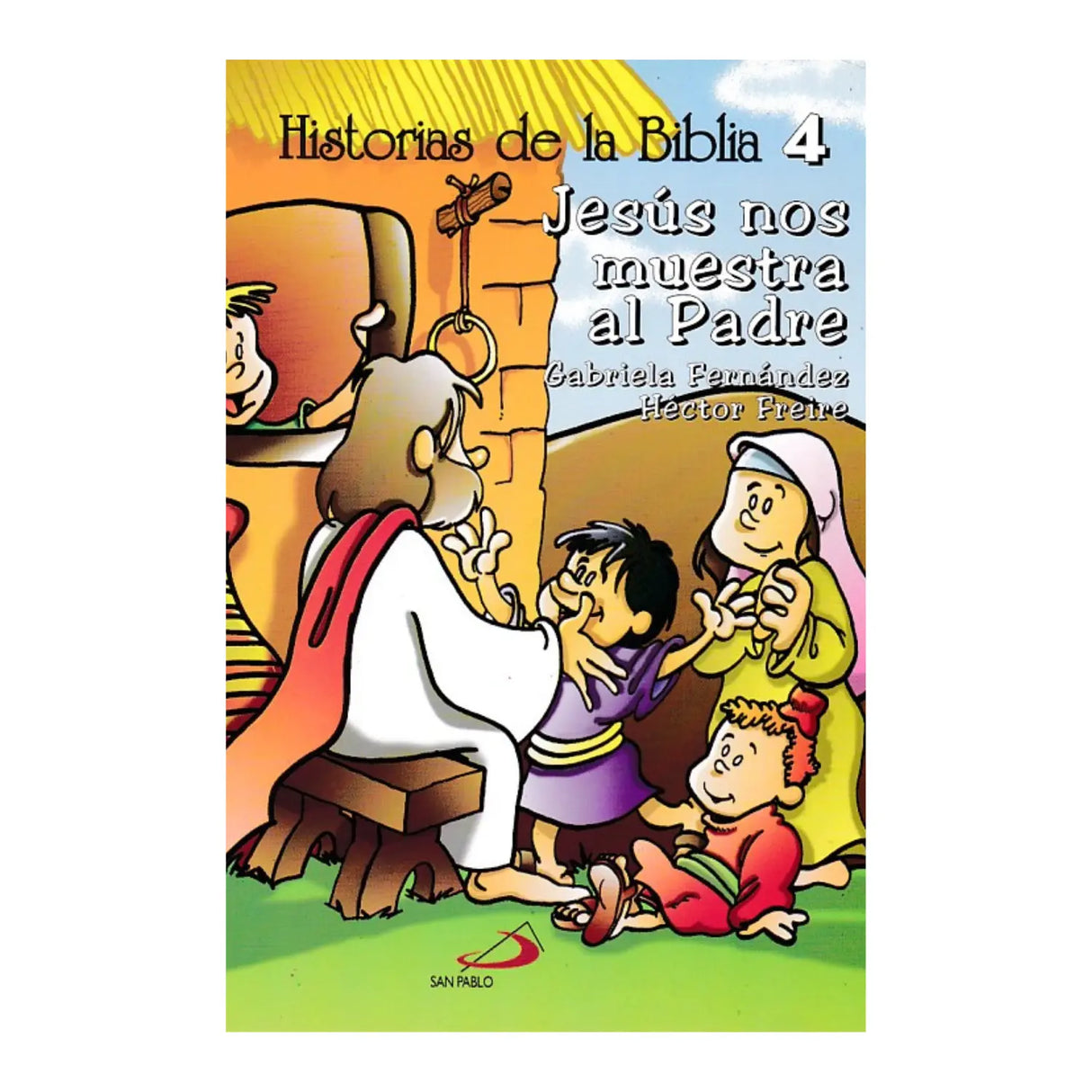 Bible Stories 4 - Jesus shows us the Father