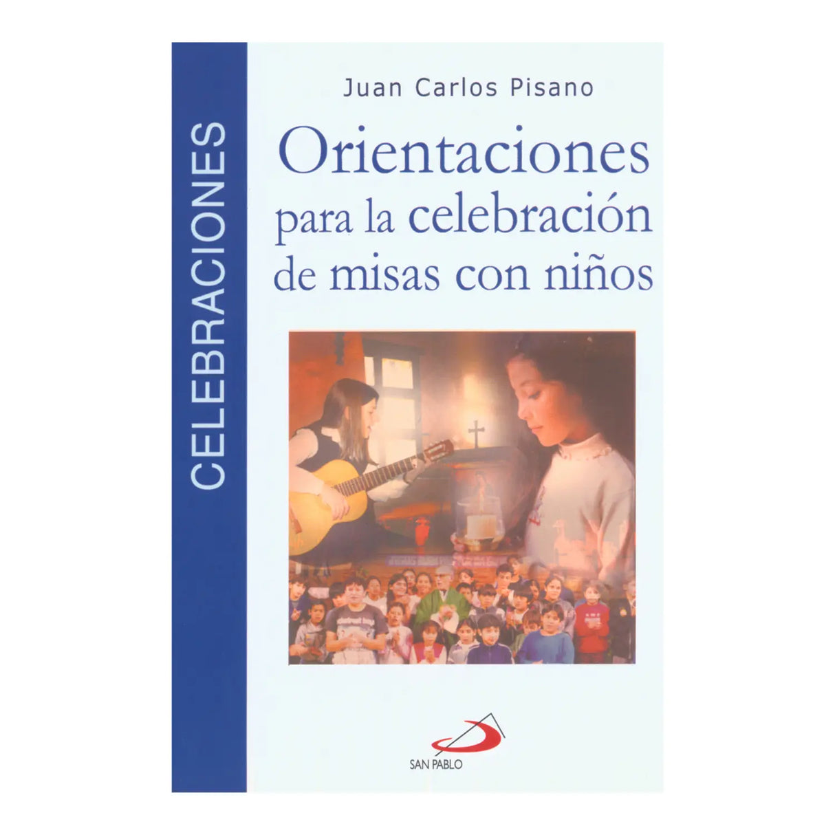 GUIDELINES FOR CELEBRATING MASSES WITH CHILDREN