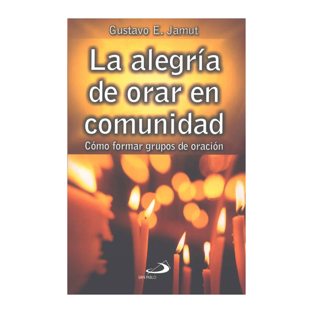 LA ALEGRÍA DE ORAR EN COMUNIDAD