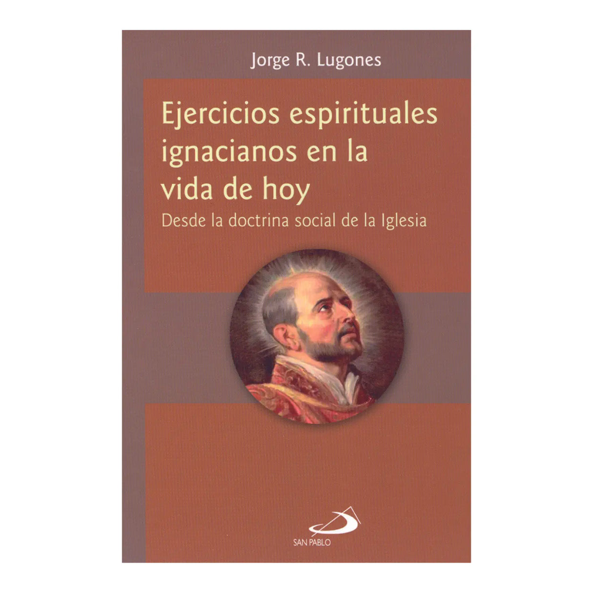 EJERCICIOS ESPIRITUALES IGNACIANOS EN LA VIDA DE HOY