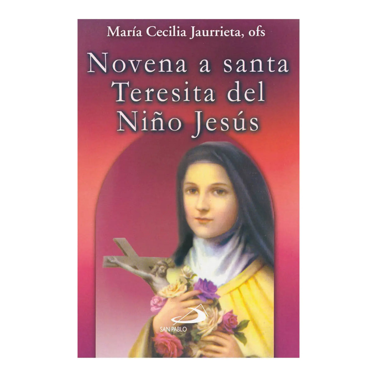 NOVENA TO SAINT THERESE OF THE CHILD JESUS