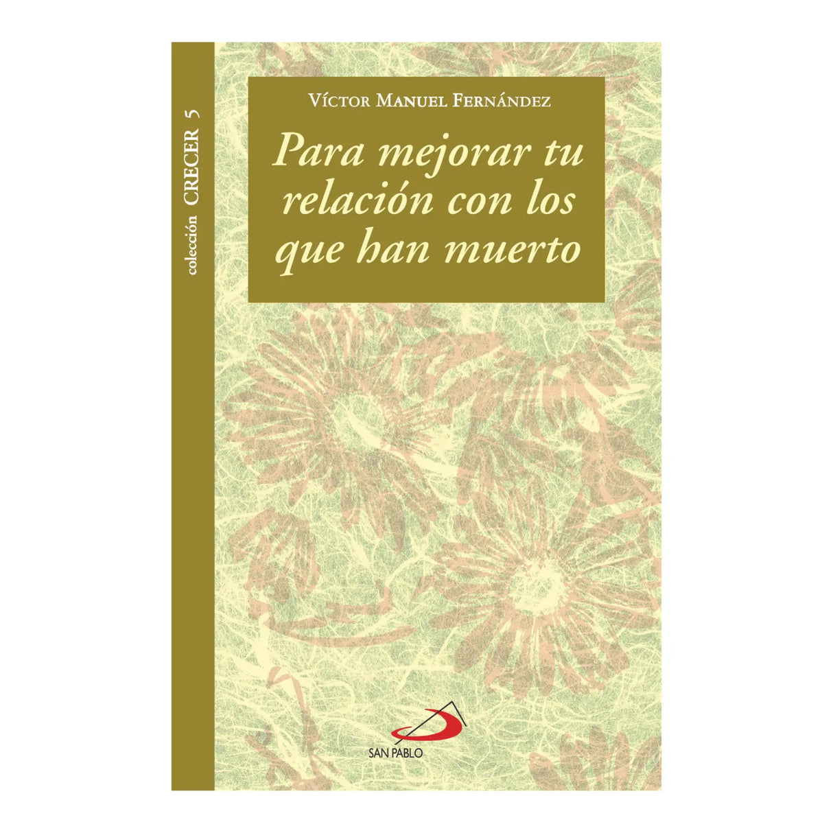 PARA MEJORAR TU RELACIÓN CON LOS QUE HAN MUERTO