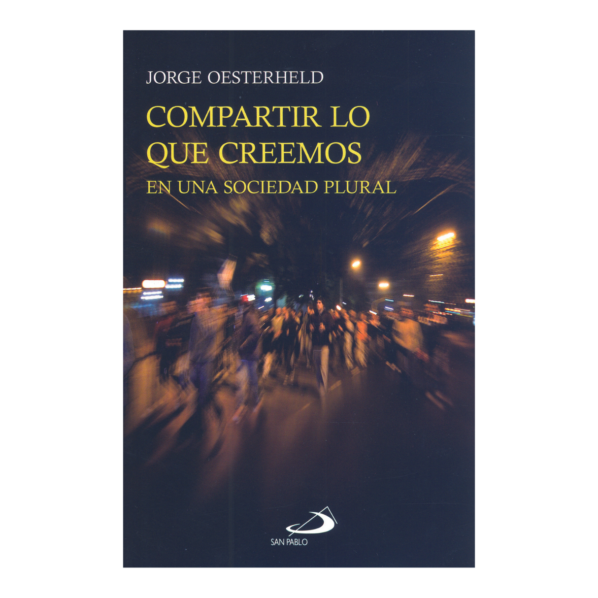 COMPARTIR LO QUE CREEMOS EN UNA SOCIEDAD PLURAL