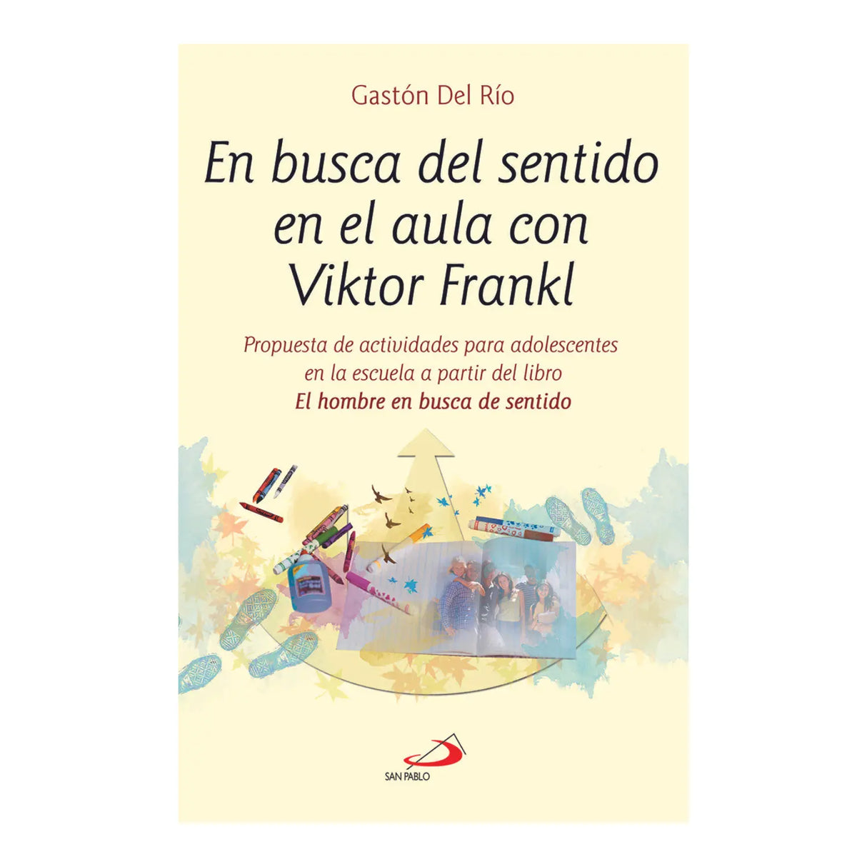 IN SEARCH OF MEANING IN THE CLASSROOM WITH VIKTOR FRANKL