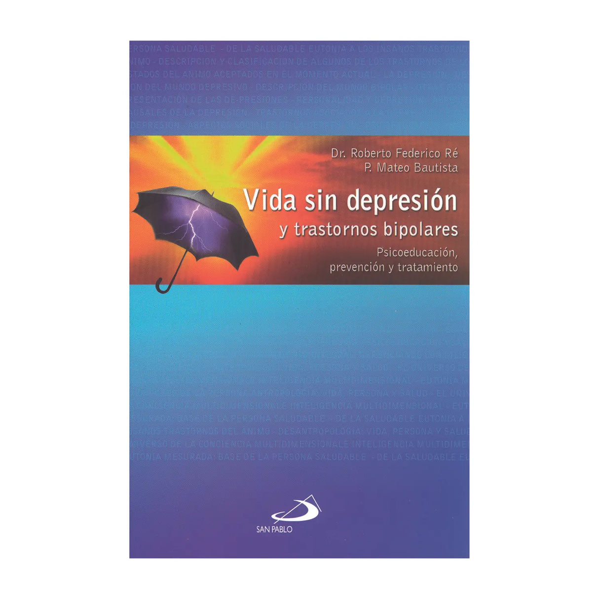 LIFE WITHOUT DEPRESSION AND BIPOLAR DISORDERS