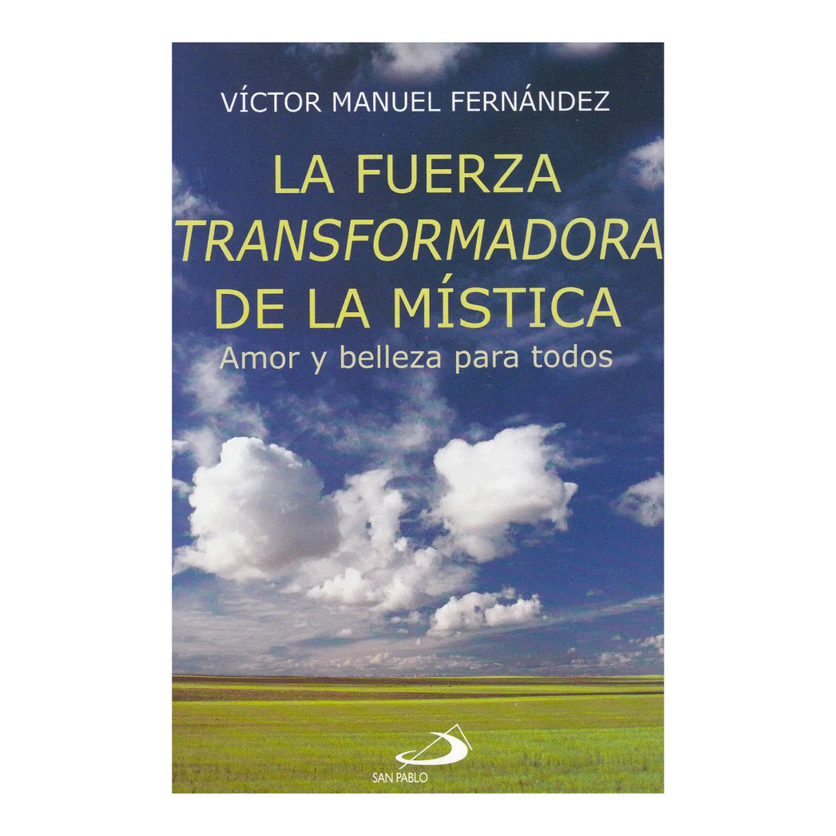 THE TRANSFORMING FORCE OF MYSTICISM
