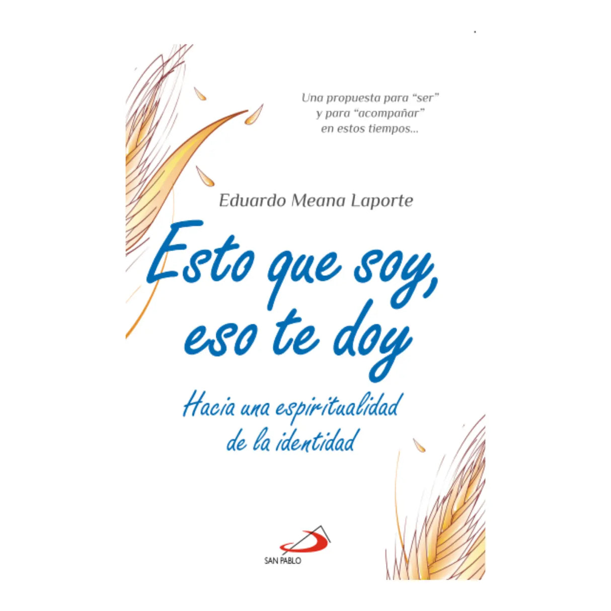 THIS THAT I AM, THAT I GIVE YOU