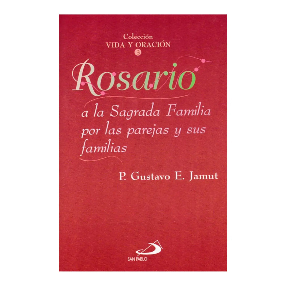 ROSARY TO THE HOLY FAMILY FOR COUPLES AND THEIR FAMILIES