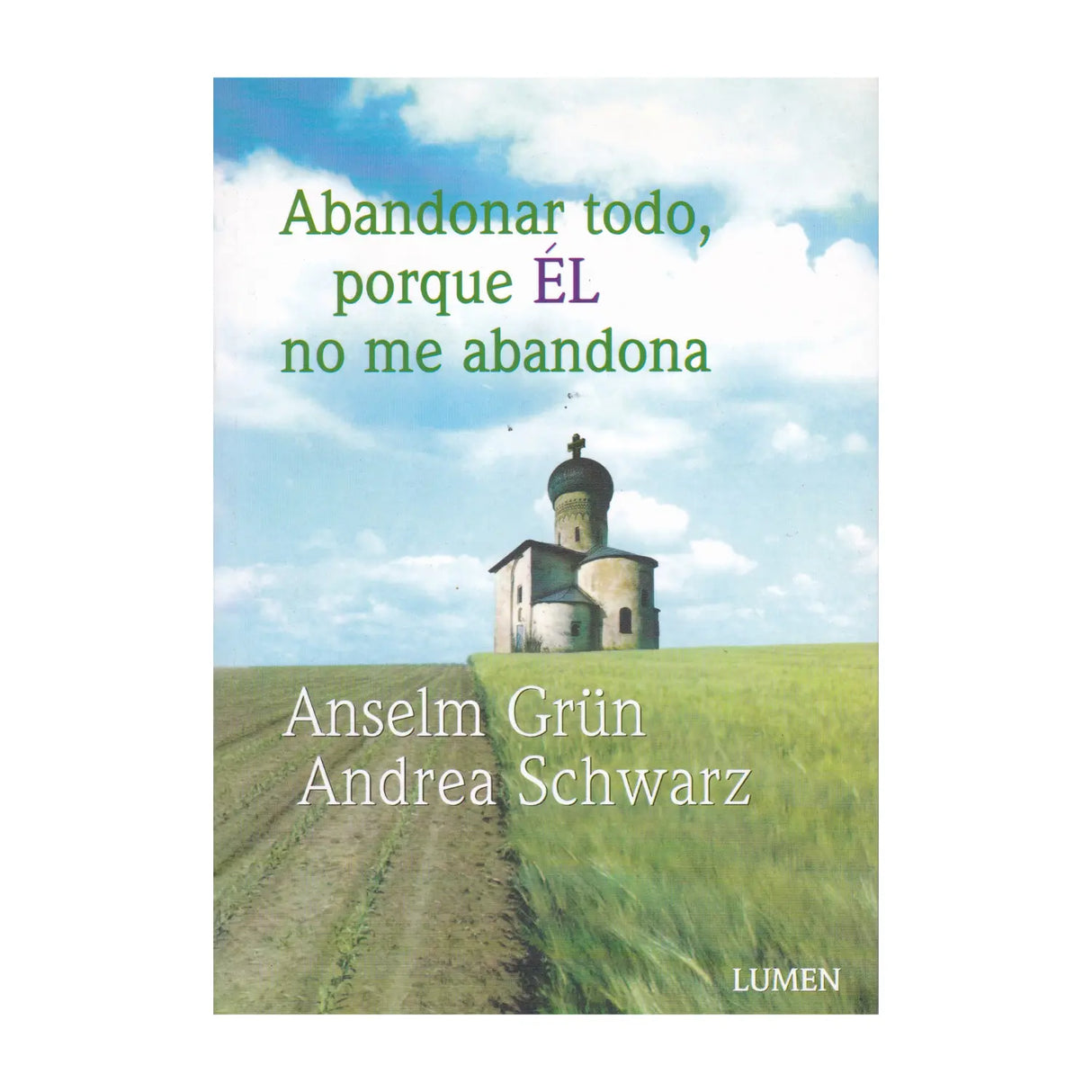 Abandon everything, because He does not abandon me