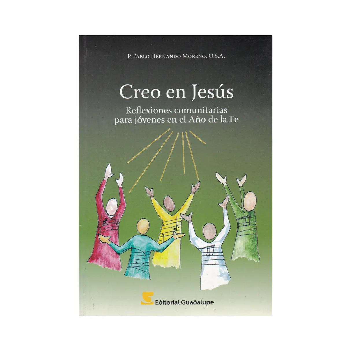 Creo en Jesús - P. Pablo Hernando Moreno, O.S.A