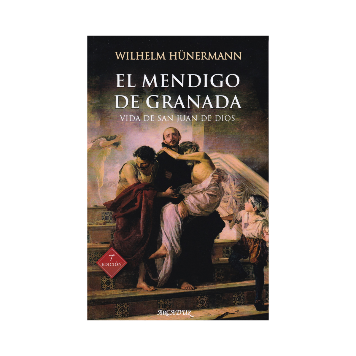 El mendigo de granada: Vida de San Juan de Dios- Wilhelm Hunermann - SP Internacional - Importado