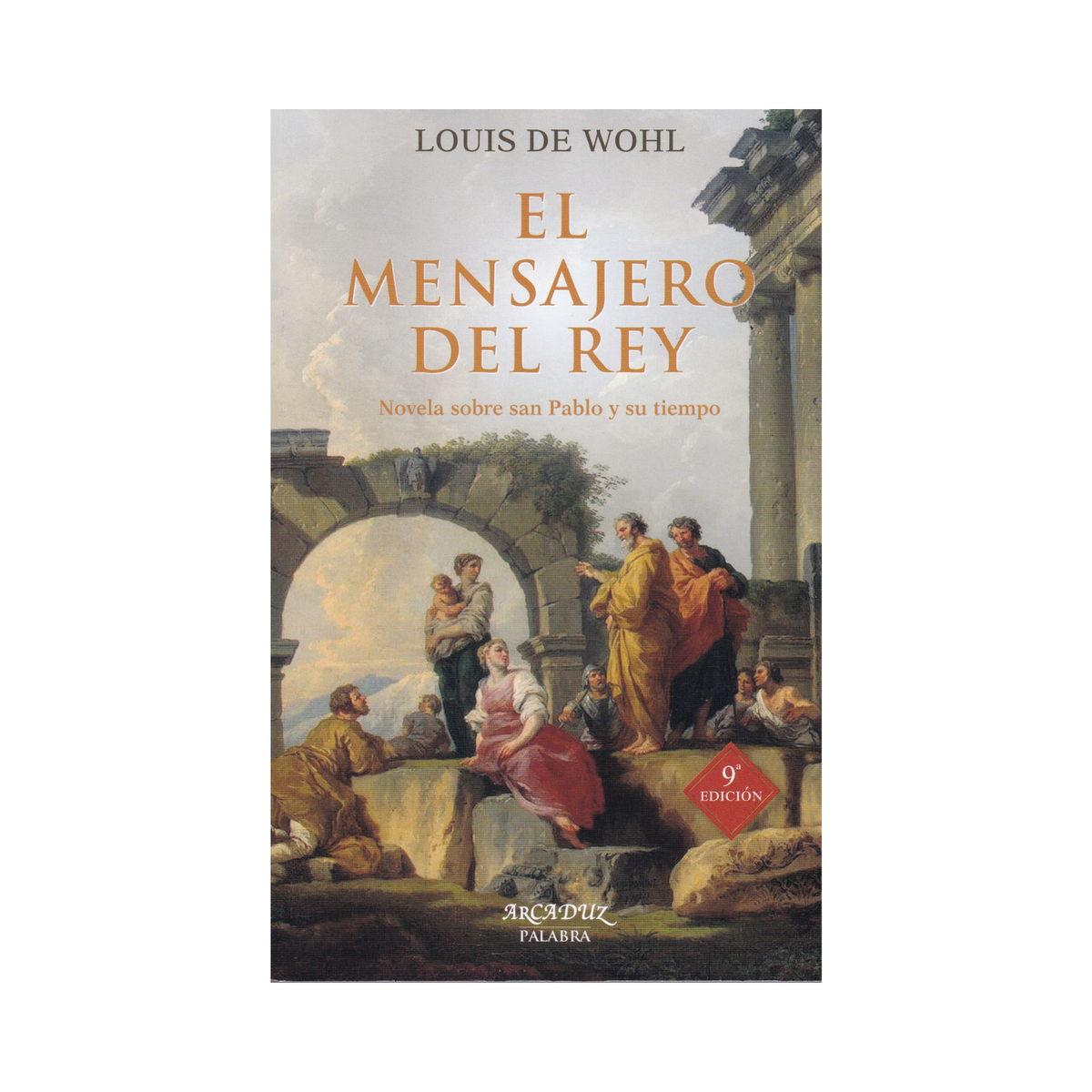 El mensajero del Rey: novela sobre san pablo y su tiempo - Louis de Wohl - SP internacional - Importado