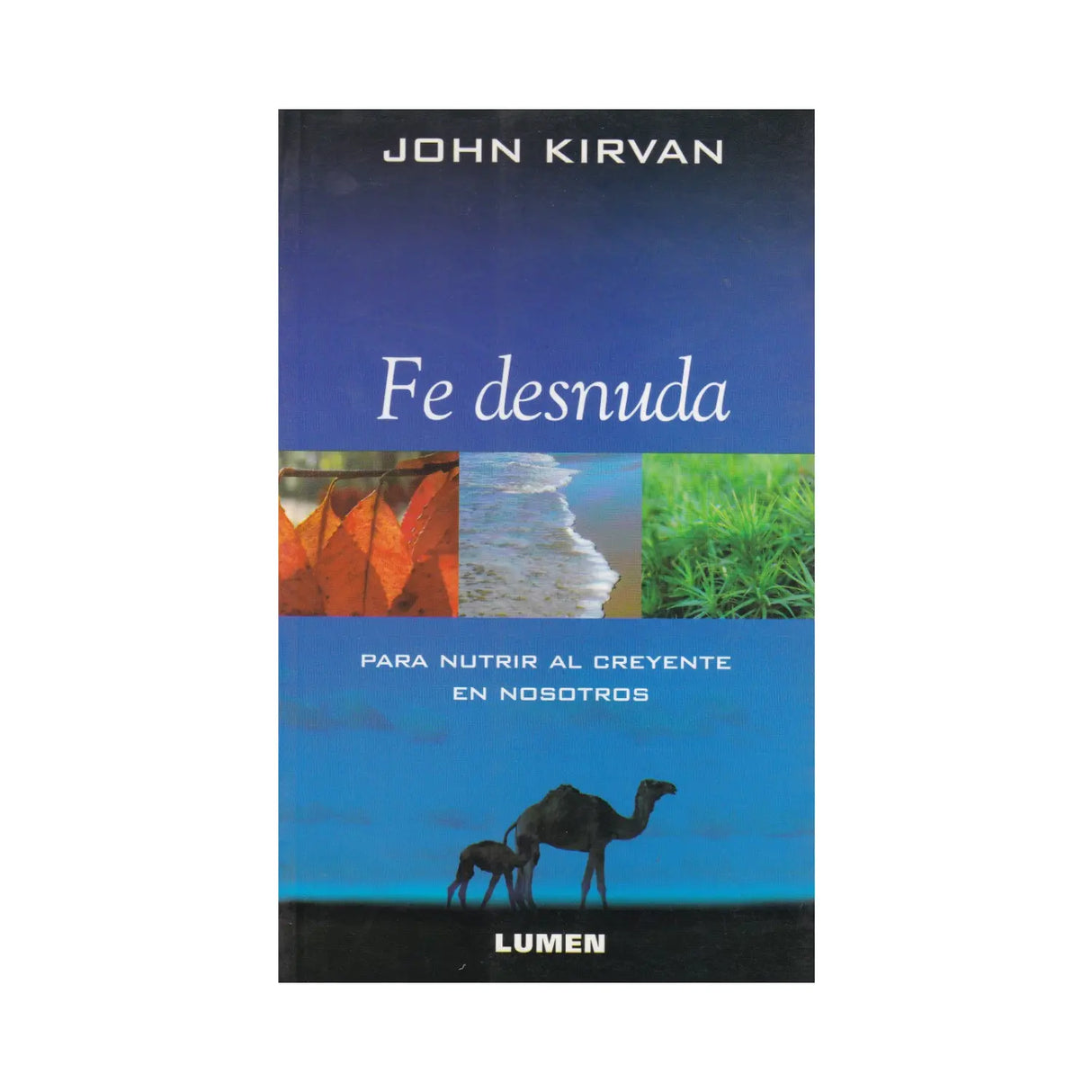 Fe desnuda - John Kirvan