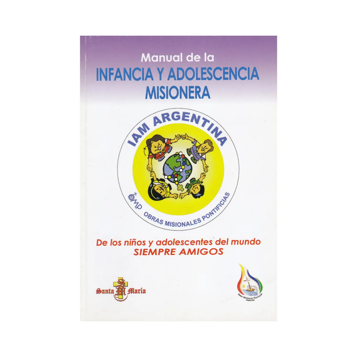 Manual de la Infancia y Adolescencia misionera - Santa Misionera