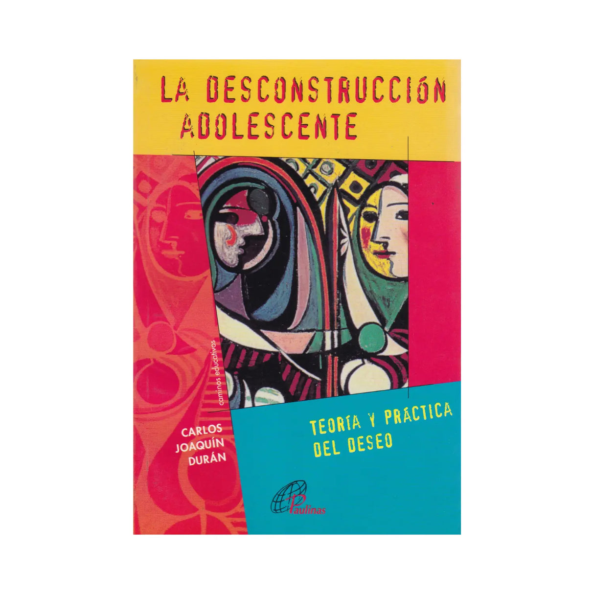 La desconstrucción adolescente - Carlos Joaquin Durán