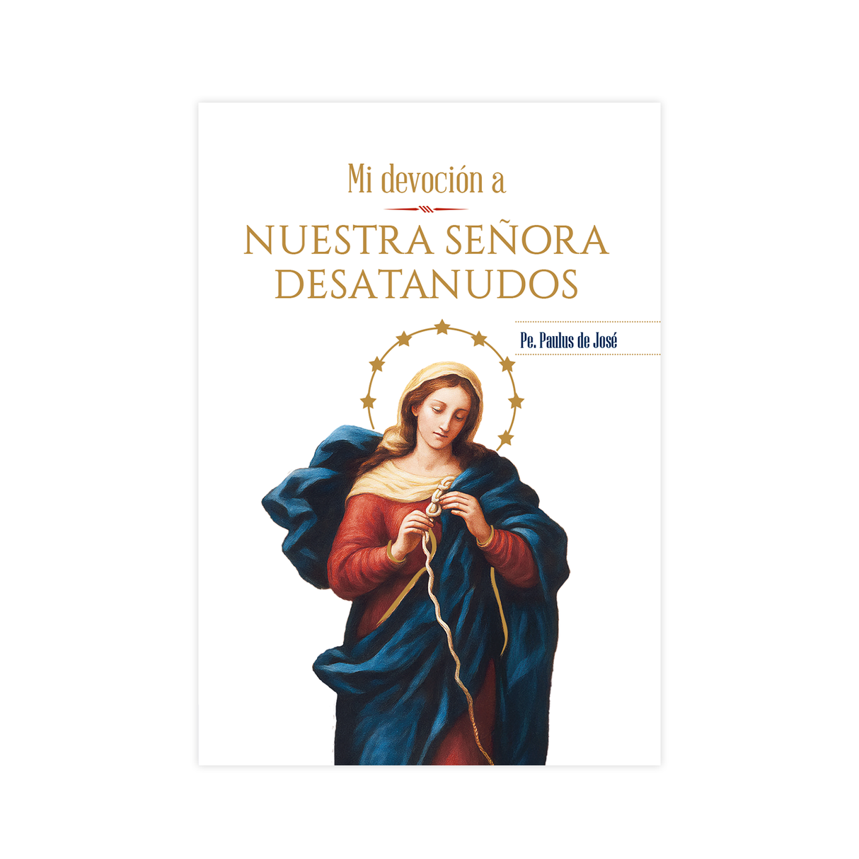 Mi Devocionario a Nuestra señora Desatanudos