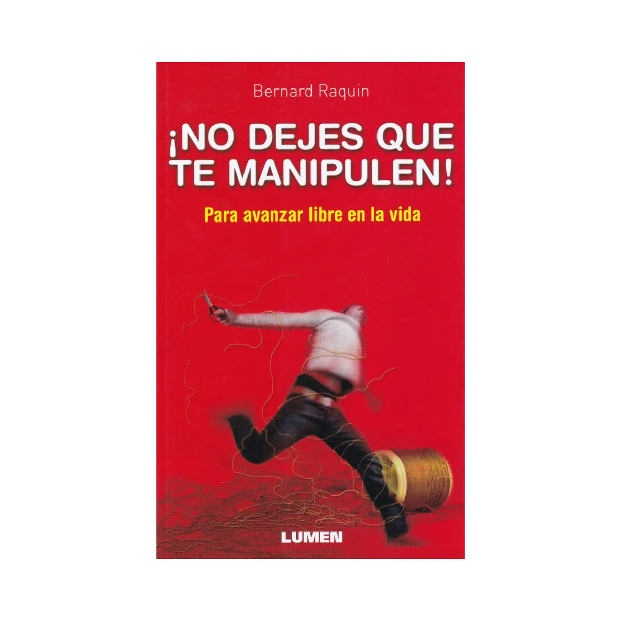 No Dejes que te manipulen - Bernard Raquin
