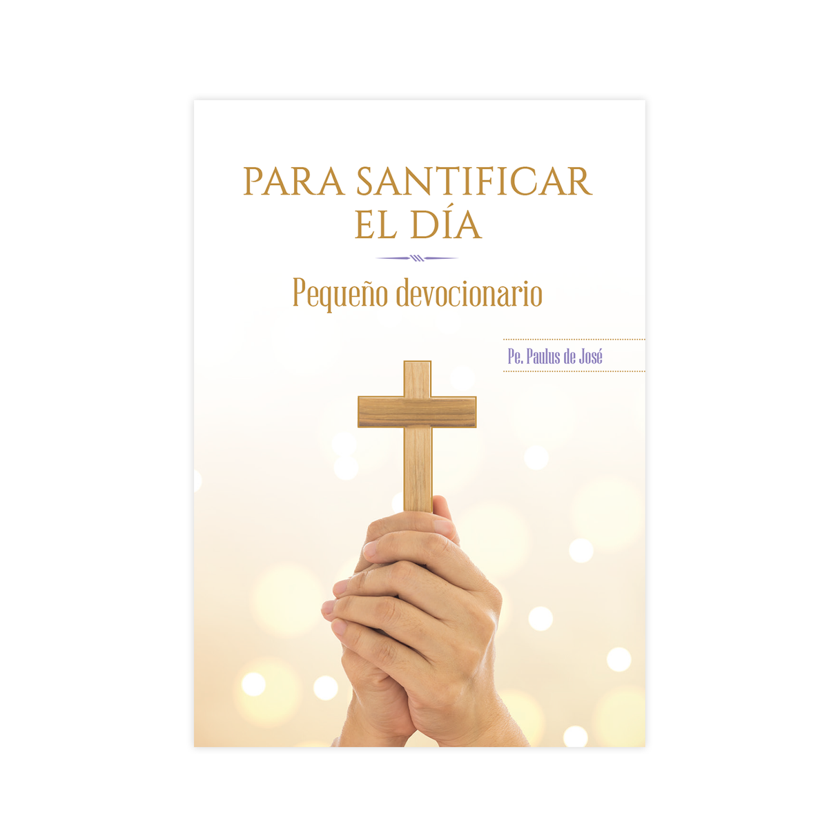 Para Santificar El Dia - Pequeño Devocionario