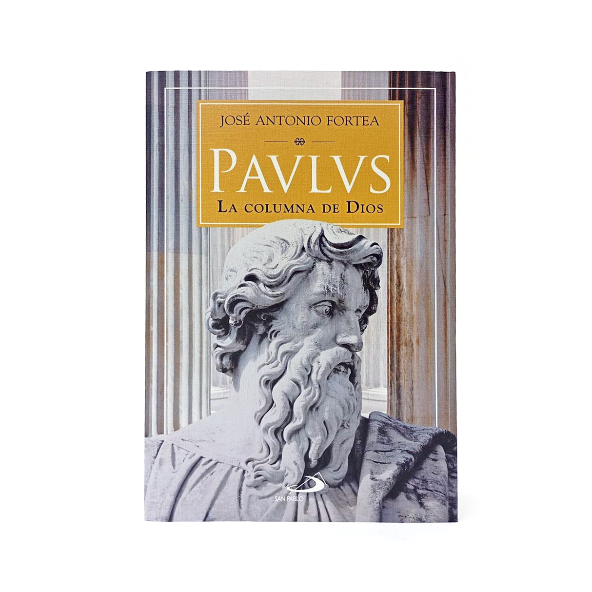 Paulus La Columna de Dios - José A.Fortea
