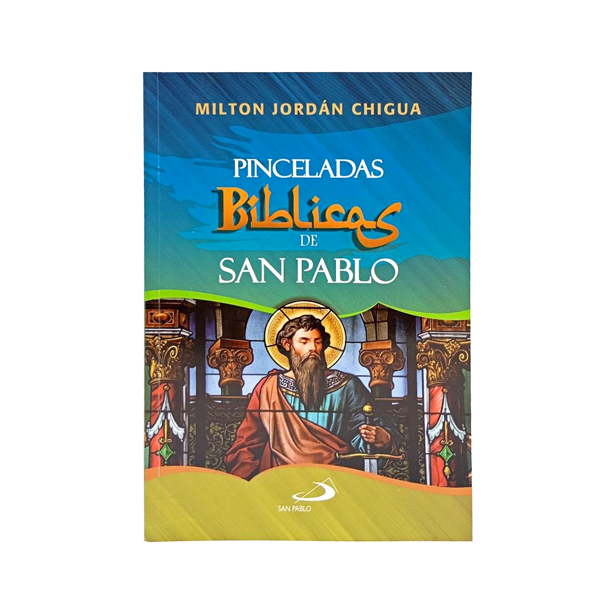 Pinceladas Biblicas de San Pablo - Milton J. Chigua - S.P internacional - Importado