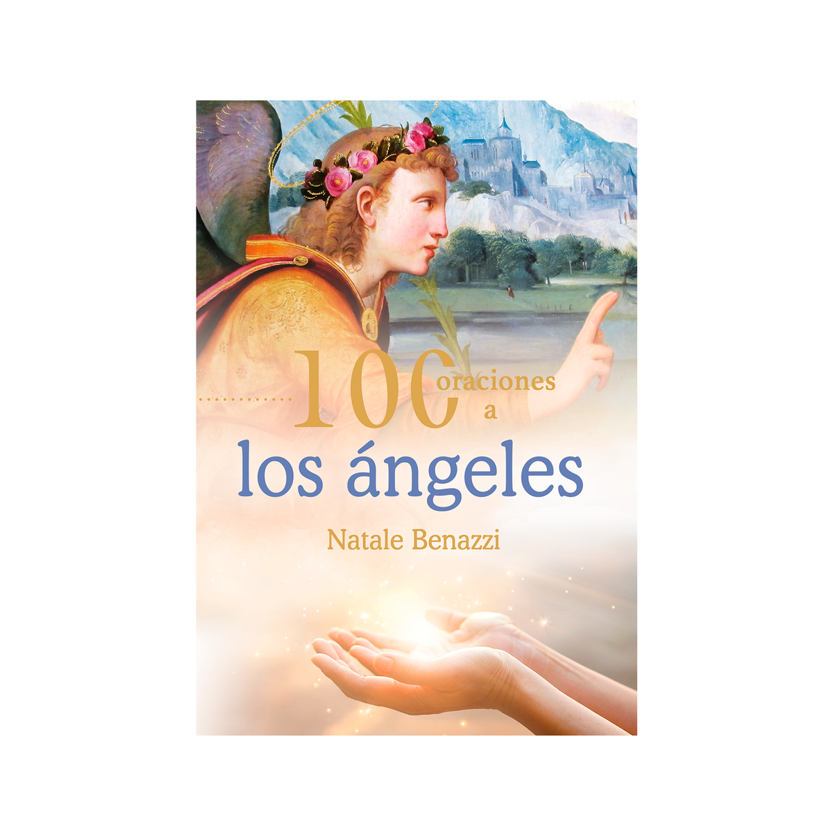 100 Oraciones a Los Ángeles - Natale Benazzi