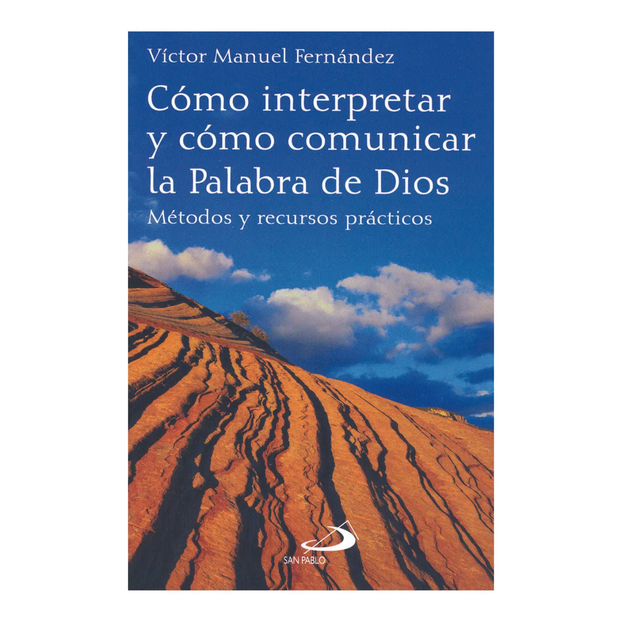 CÓMO INTERPRETAR Y CÓMO COMUNICAR LA PALABRA DE DIOS