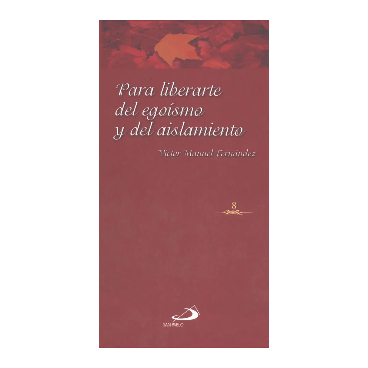 PARA LIBERARTE DEL EGOÍSMO Y DEL AISLAMIENTO