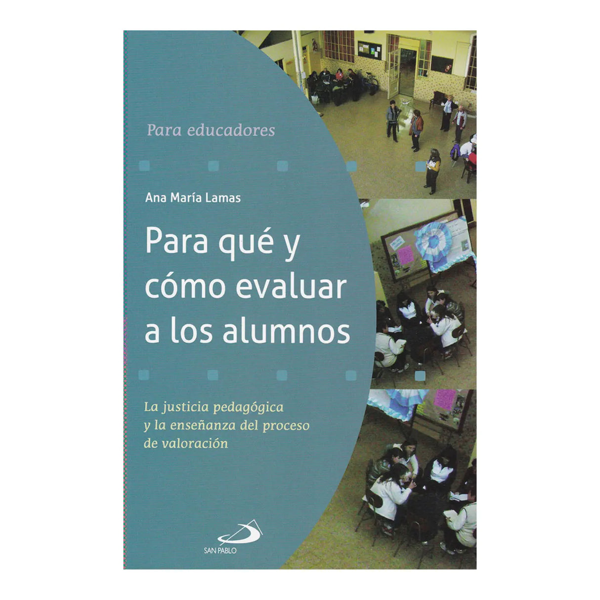 PARA QUÉ Y CÓMO  EVALUAR A LOS ALUMNOS