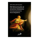DEL DESCONSUELO AL ANUNCIO MISIONERO