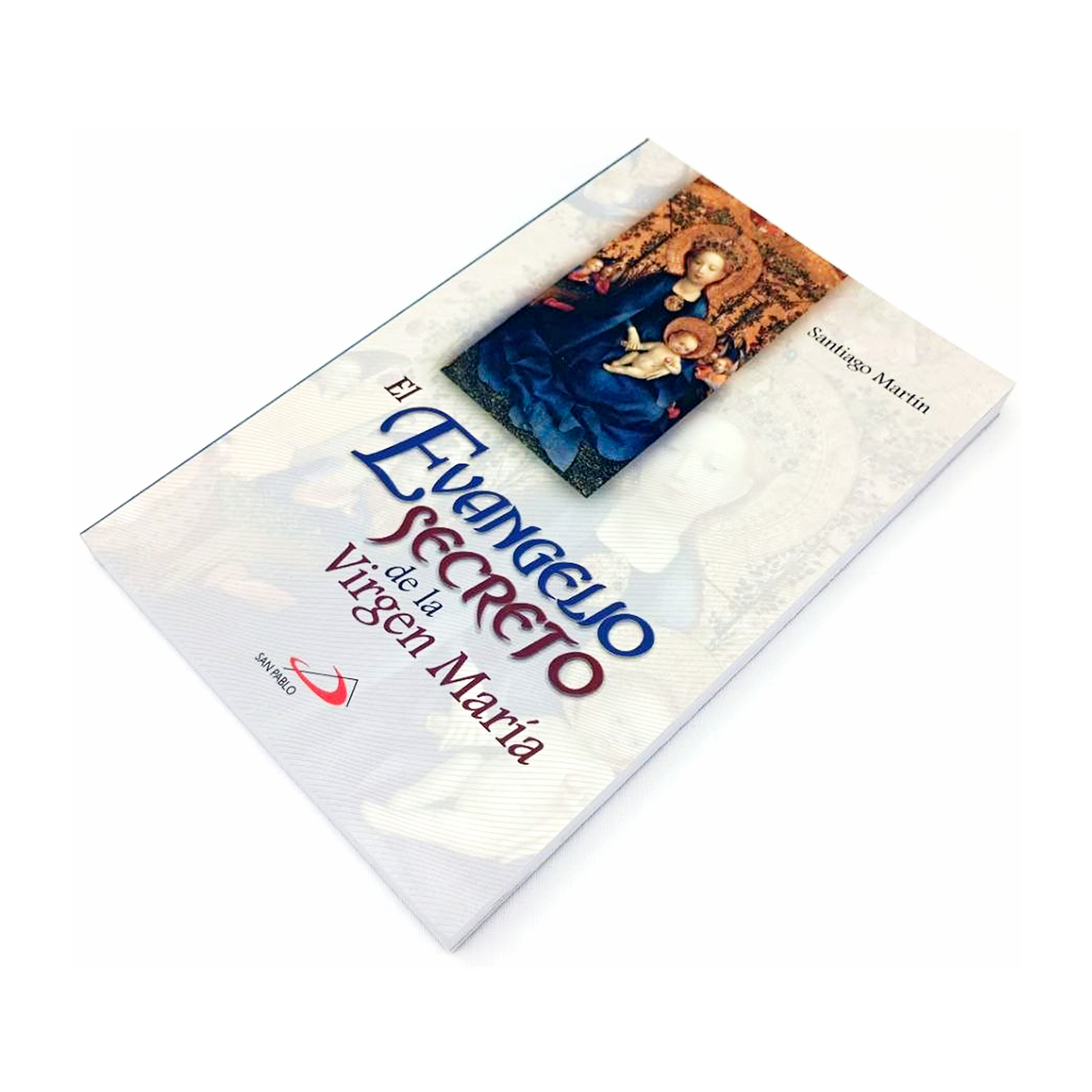 El evangelio secreto de la Virgen María -Santiago Martin- S.P internacional - Importado
