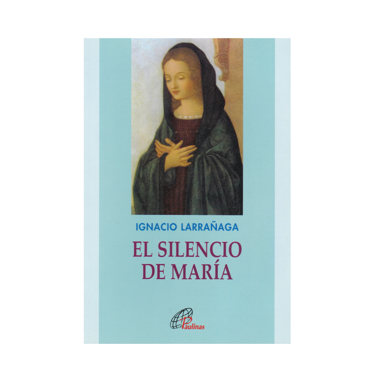El silencio de María - Ignacio Larrañaga