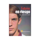 Futuros en riesgo - Maria Florencia Artes Di Cesare
