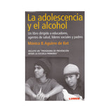 La Adolescencia y el alcohol - Monica B. Aguirre de Kot