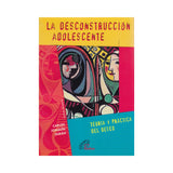 La desconstrucción adolescente - Carlos Joaquin Durán
