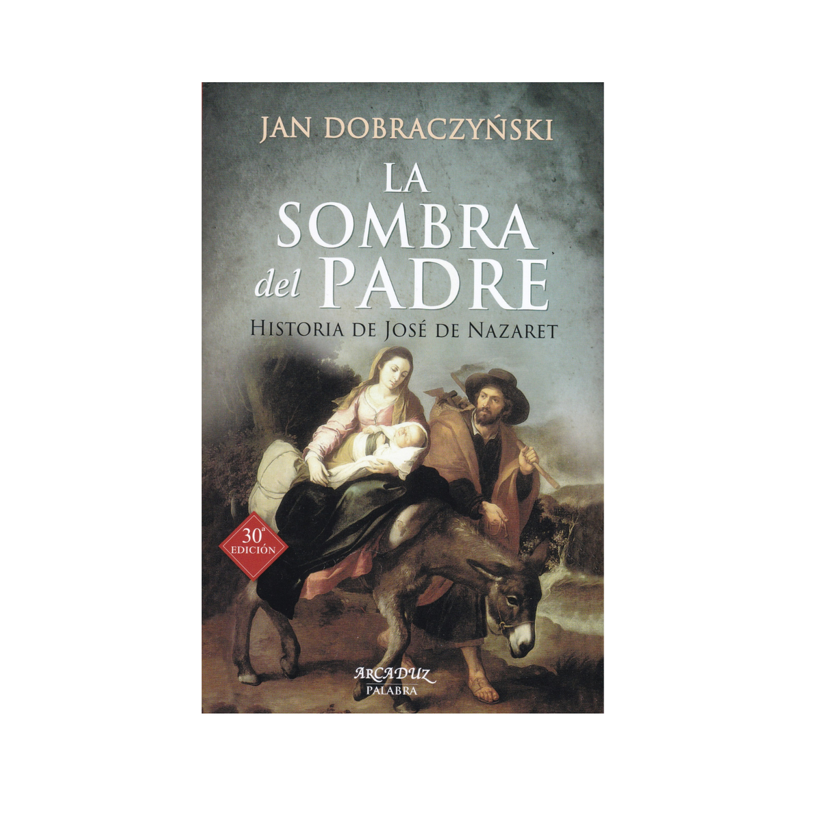 La sombra del Padre: Historia de Jóse de Nazaret - Jan Dobraczynski - SP Internacional - Importado