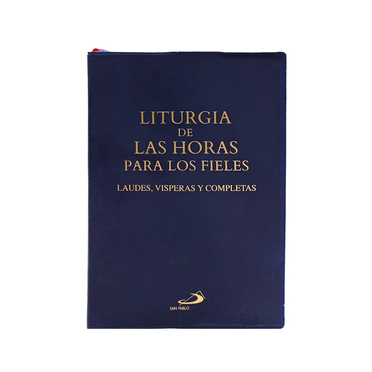 Liturgia de las horas para los fieles Laudes, Visperas y Completas