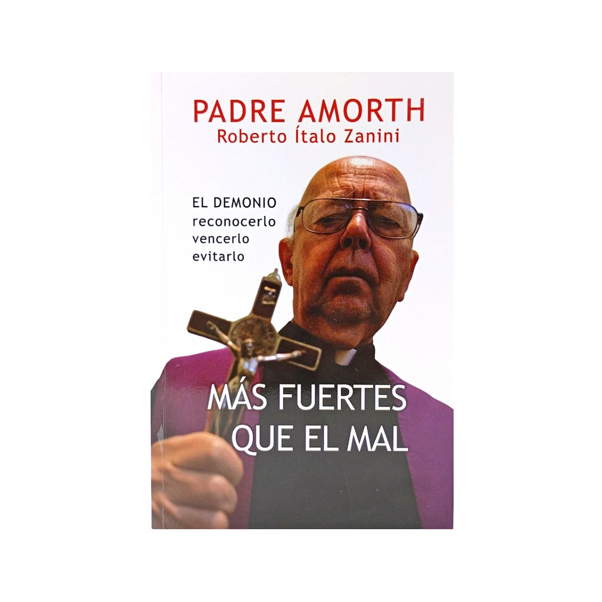 Más fuertes que el mal - Padre Amorth & Roberto Ítalo Zanini - S.P Internacional - Importado