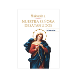 Mi Devocionario a Nuestra señora Desatanudos