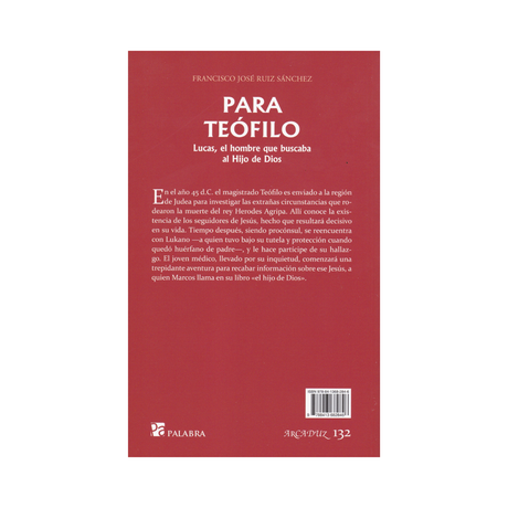 Para Teófilo: Lucas, el hombre que buscaba al Hijo de Dios - Francisco José R. Sánchez - Importado