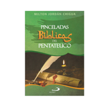 Pinceladas Bíblicas del Pentateuco - Milton J. Chigua - SP Internacional - Importado