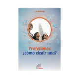 Profesiones: ¿ Cómo elegir una? - Lucia Maria