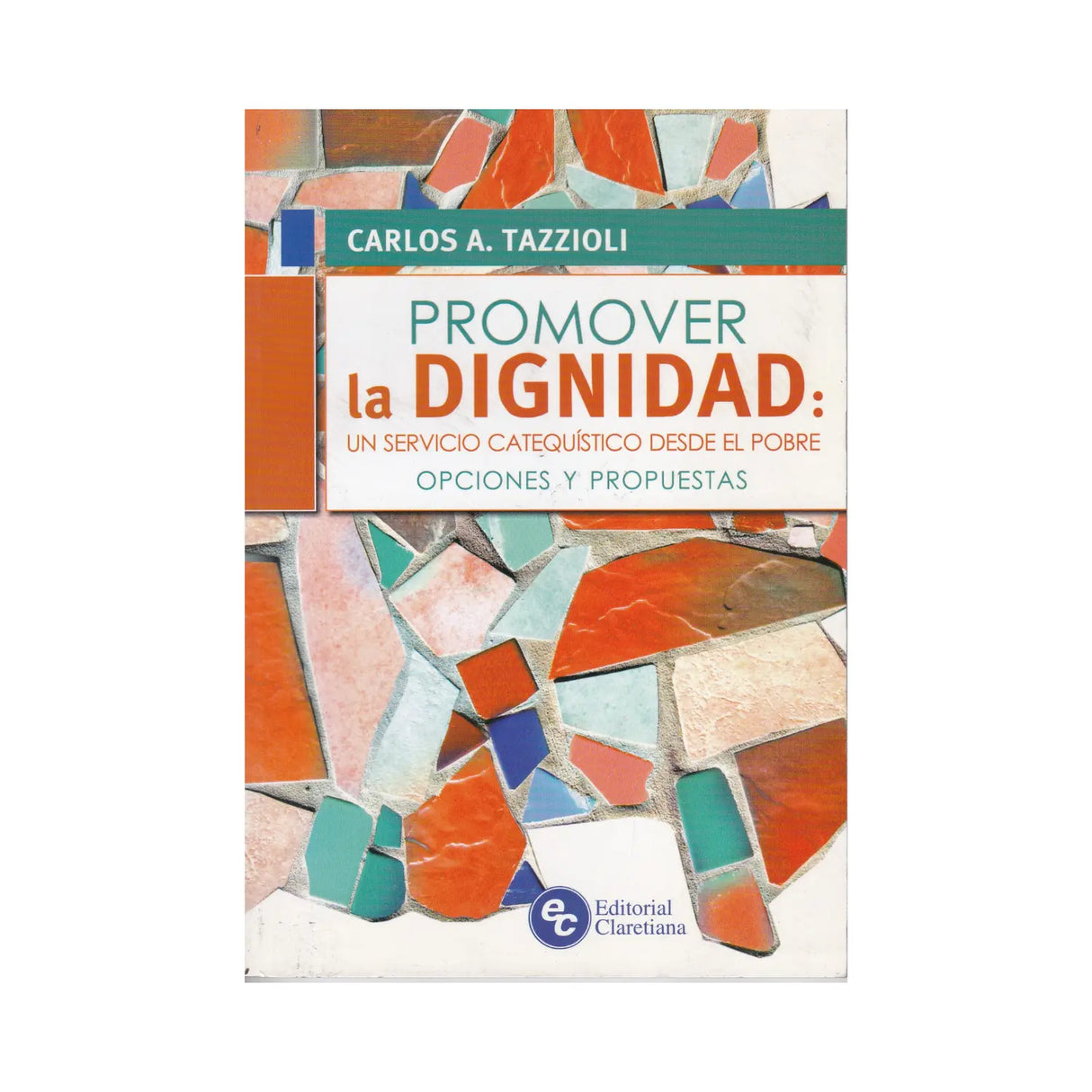 Promover la Dignidad - Carlos A. Tazzioli