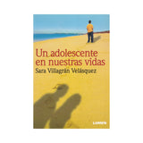Un adolescente en nuestras vidas - Sara Villagrán