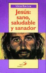 JESÚS: SANO, SALUDABLE Y SANADOR